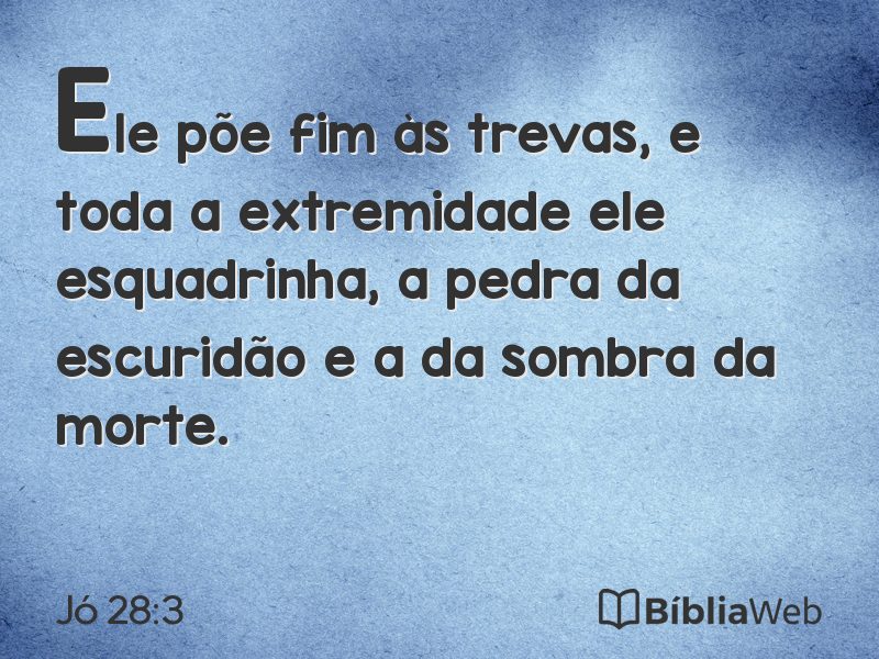 Jó 28:3 em imagem para compartilhar