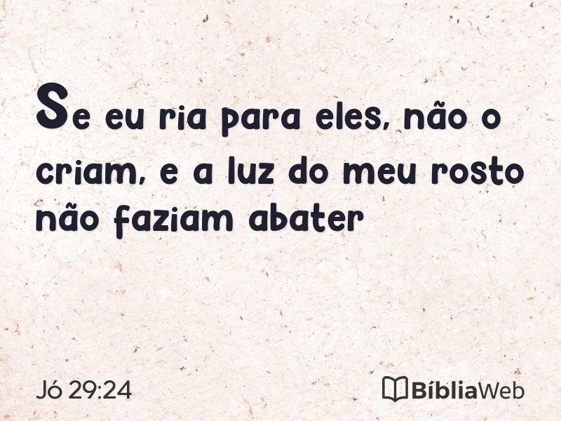 Jó 29:24 em imagem para compartilhar