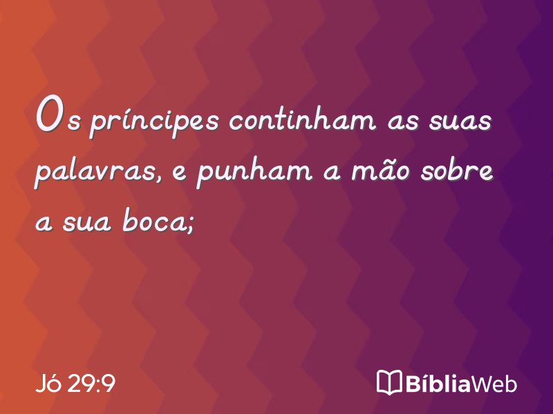 Jó 29:9 em imagem para compartilhar