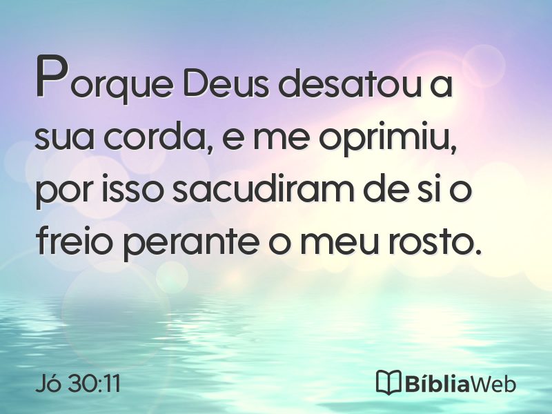 Jó 30:11 em imagem para compartilhar
