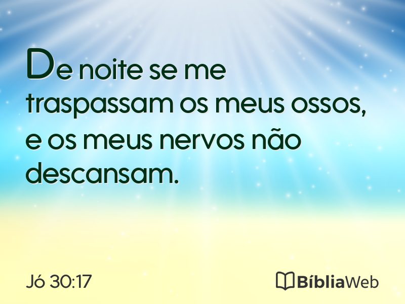 Jó 30:17 em imagem para compartilhar