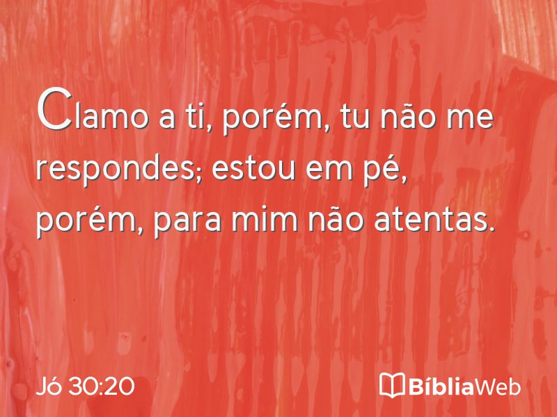 Jó 30:20 em imagem para compartilhar
