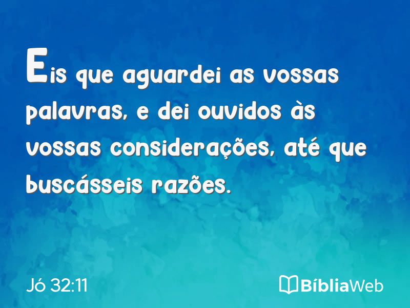 Jó 32:11 em imagem para compartilhar