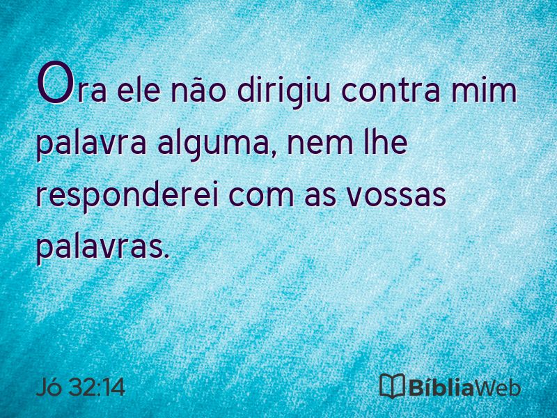 Jó 32:14 em imagem para compartilhar