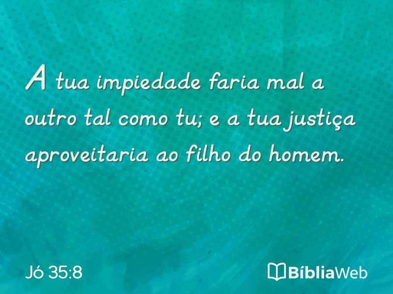 Jó 35:8 em imagem para compartilhar
