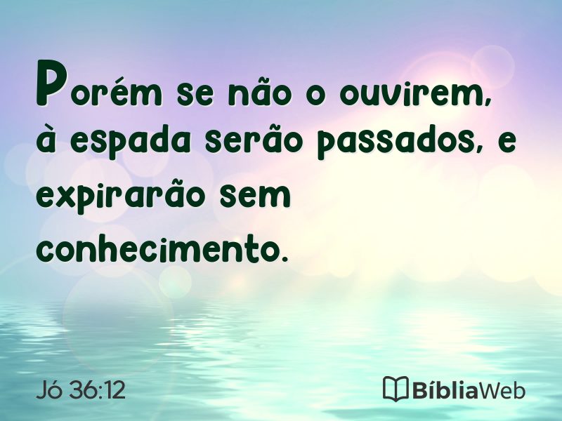 Jó 36:12 em imagem para compartilhar