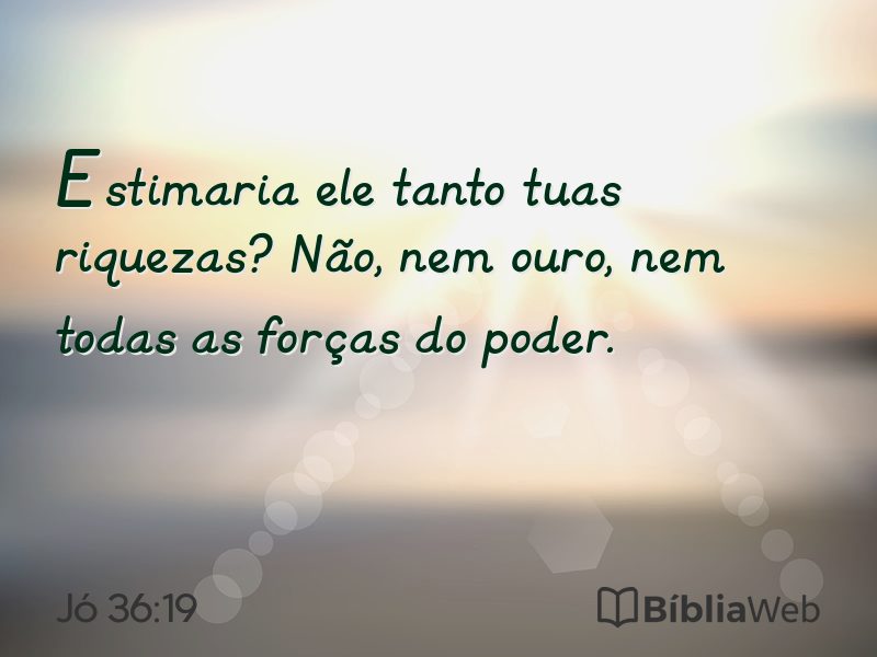 Jó 36:19 em imagem para compartilhar