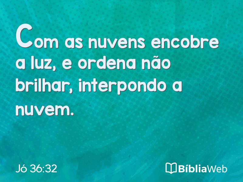 Jó 36:32 em imagem para compartilhar