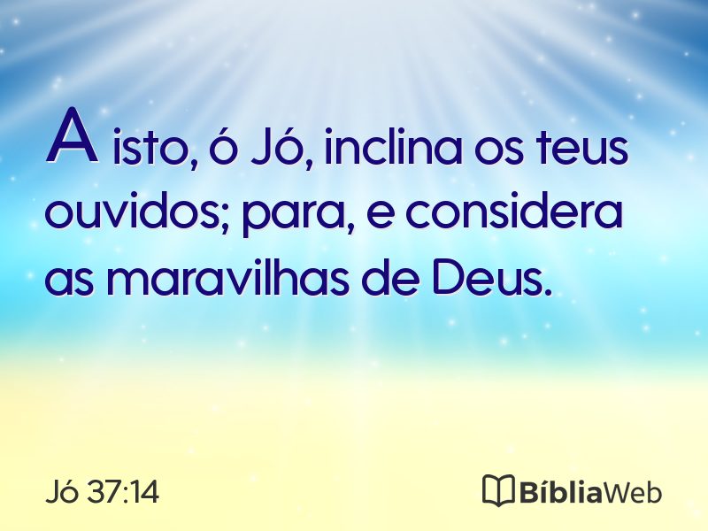 Jó 37:14 em imagem para compartilhar