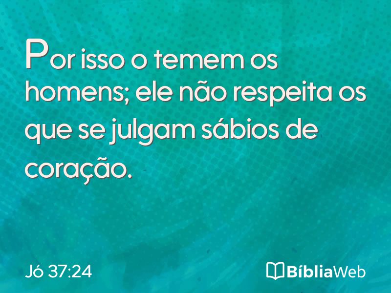 Jó 37:24 em imagem para compartilhar