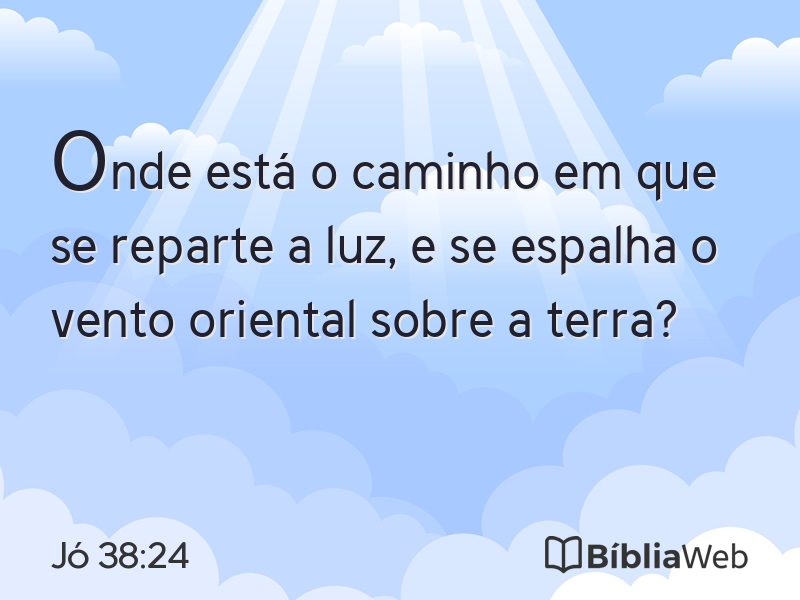 Jó 38:24 em imagem para compartilhar