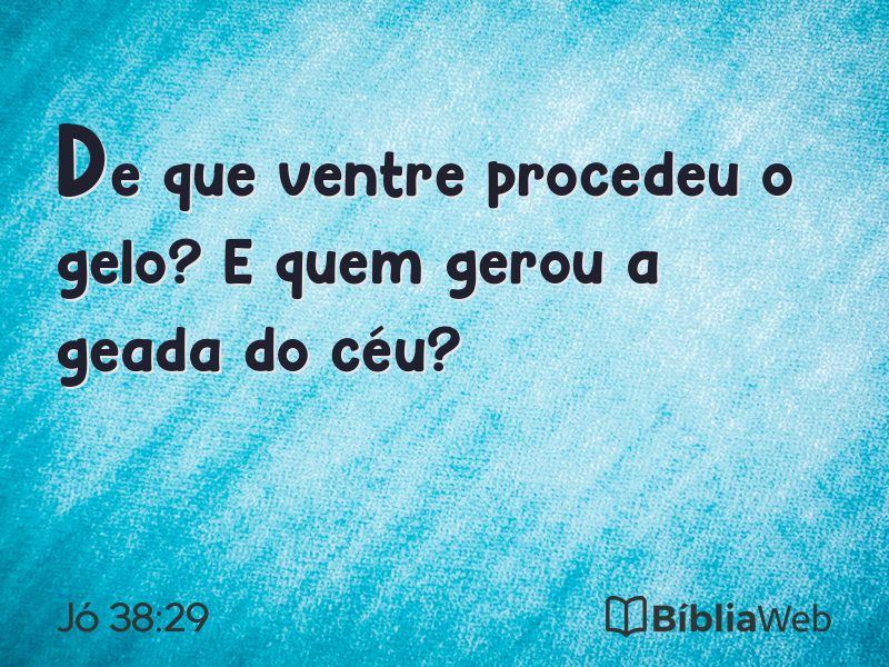 Jó 38:29 em imagem para compartilhar