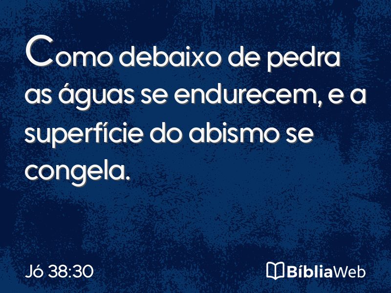 Jó 38:30 em imagem para compartilhar