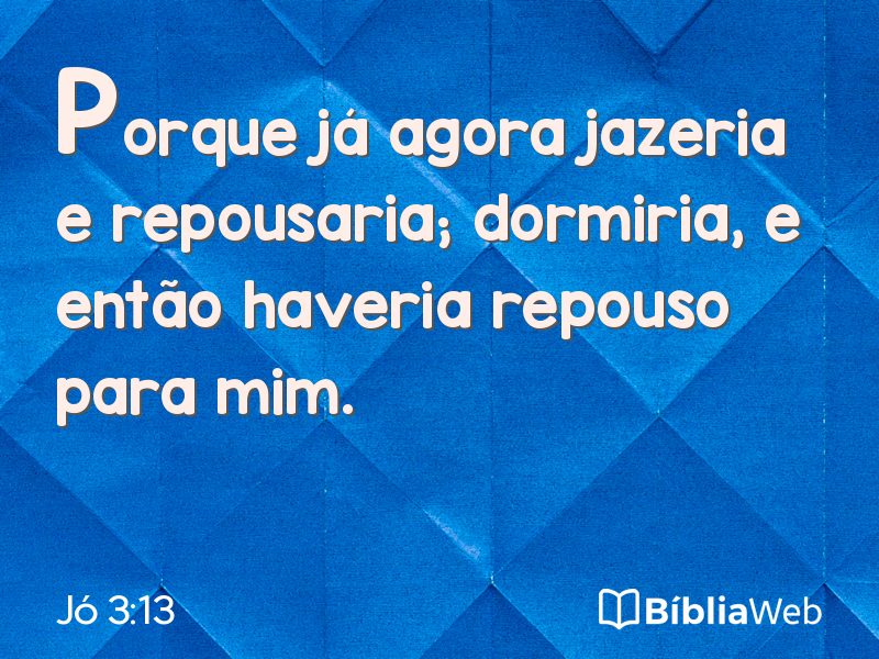 Jó 3:13 em imagem para compartilhar