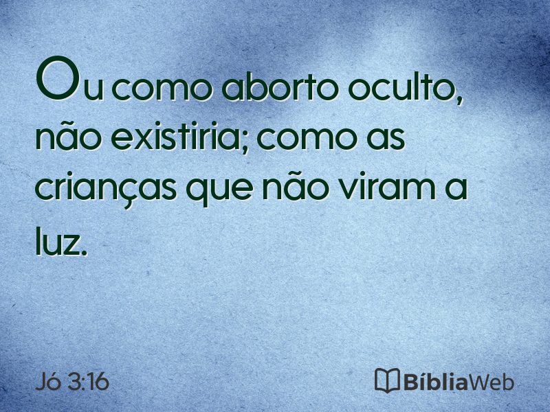 Jó 3:16 em imagem para compartilhar