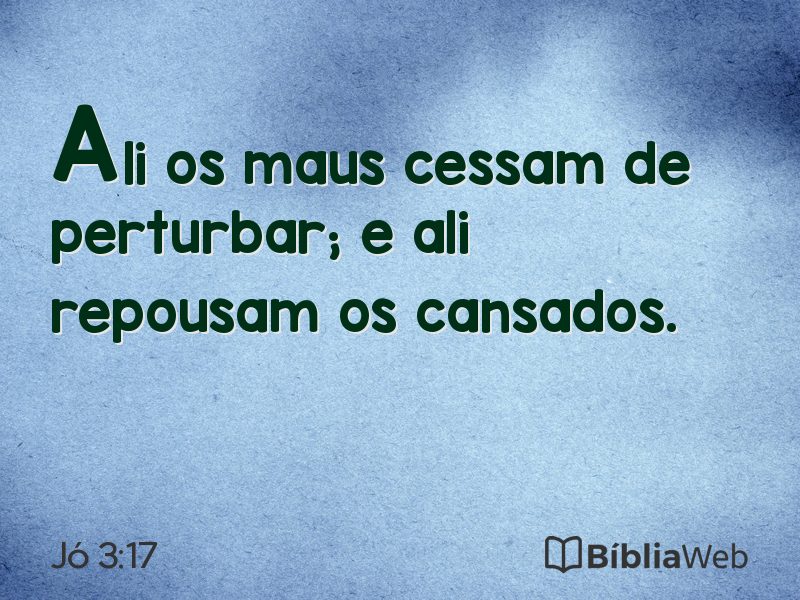Jó 3:17 em imagem para compartilhar