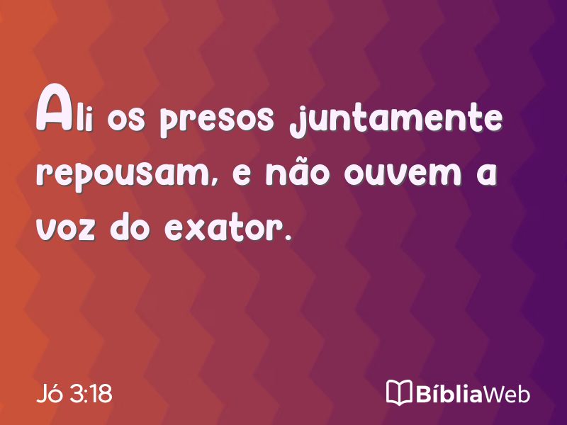 Jó 3:18 em imagem para compartilhar