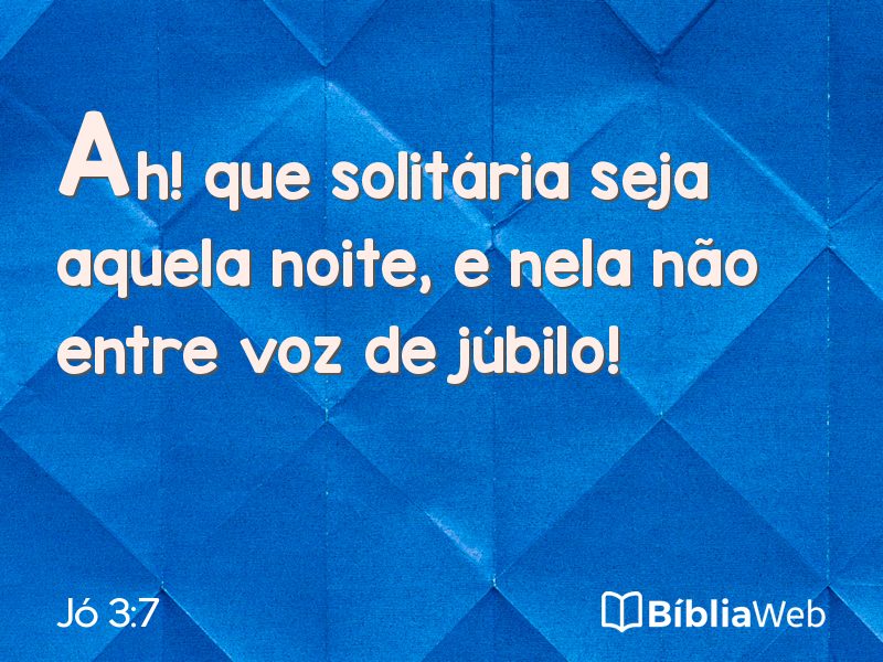 Jó 3:7 em imagem para compartilhar