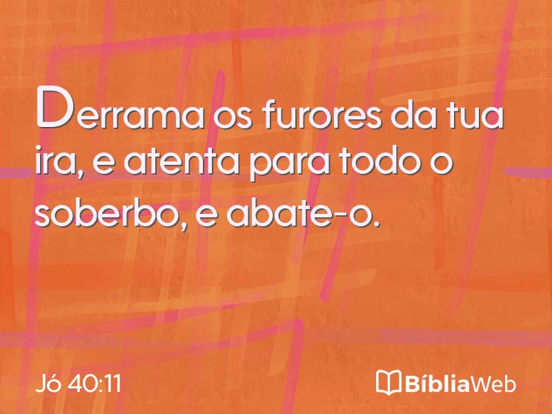 Jó 40:11 em imagem para compartilhar