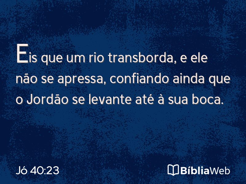Jó 40:23 em imagem para compartilhar