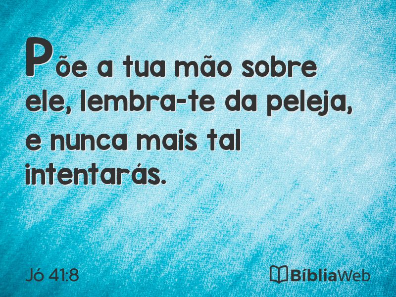 Jó 41:8 em imagem para compartilhar