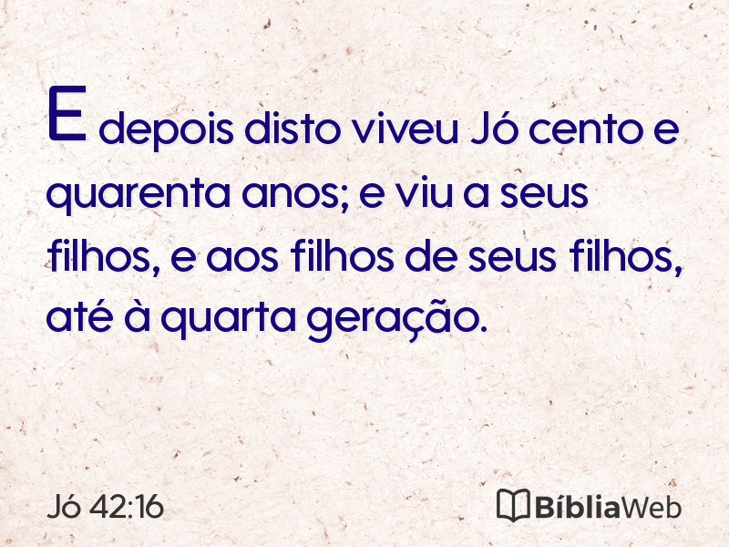 Jó 42:16 em imagem para compartilhar