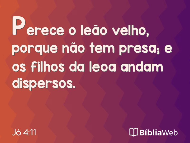 Jó 4:11 em imagem para compartilhar