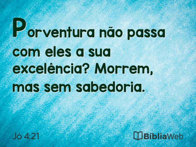 Jó 4:21 em imagem para compartilhar