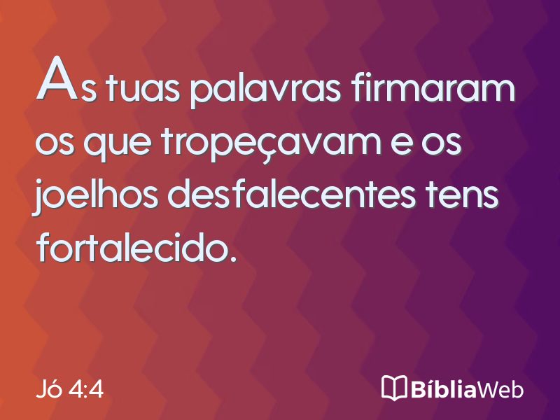 Jó 4:4 em imagem para compartilhar