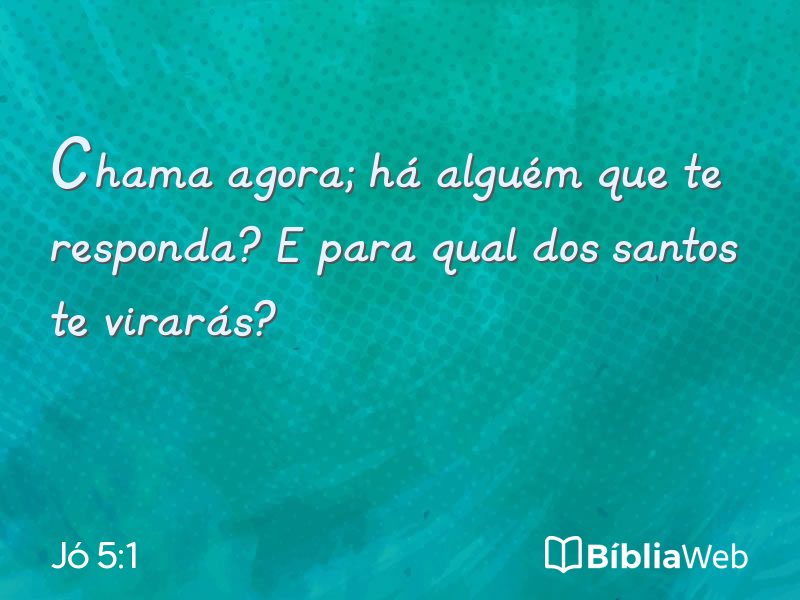 Jó 5:1 em imagem para compartilhar