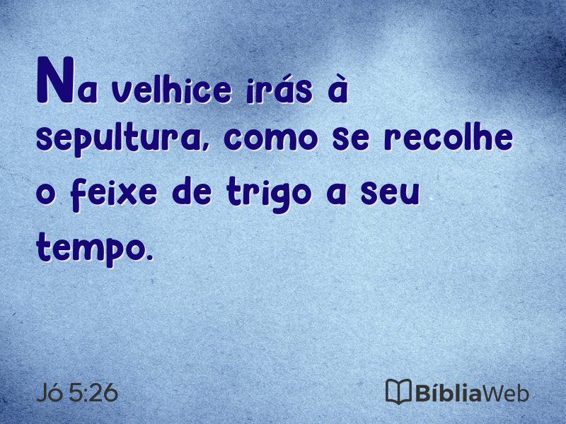 Jó 5:26 em imagem para compartilhar