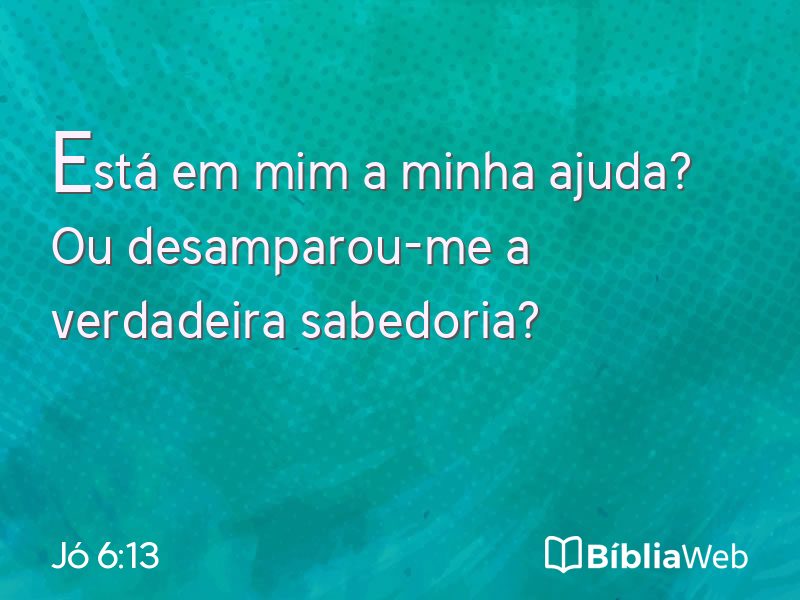 Jó 6:13 em imagem para compartilhar