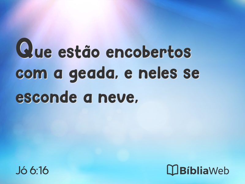 Jó 6:16 em imagem para compartilhar