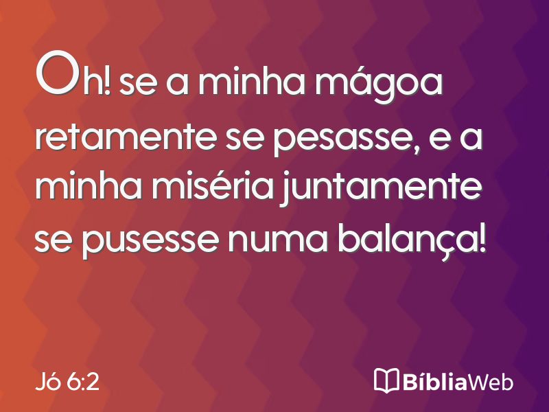 Jó 6:2 em imagem para compartilhar