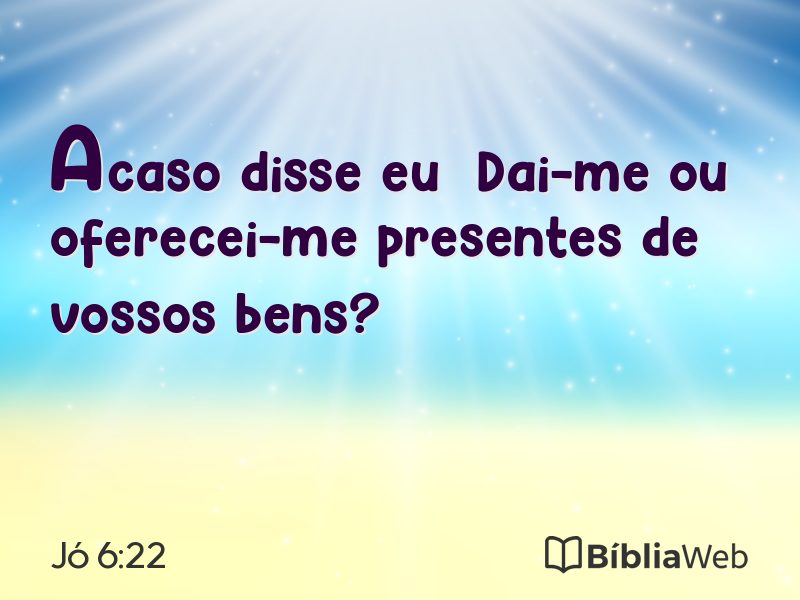 Jó 6:22 em imagem para compartilhar