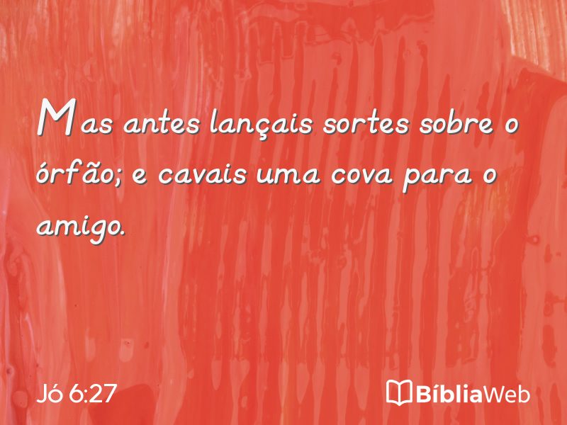 Jó 6:27 em imagem para compartilhar
