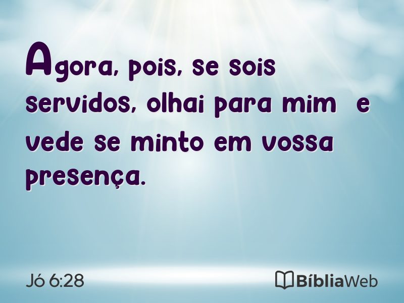 Jó 6:28 em imagem para compartilhar