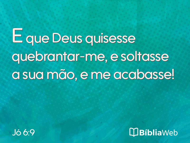 Jó 6:9 em imagem para compartilhar