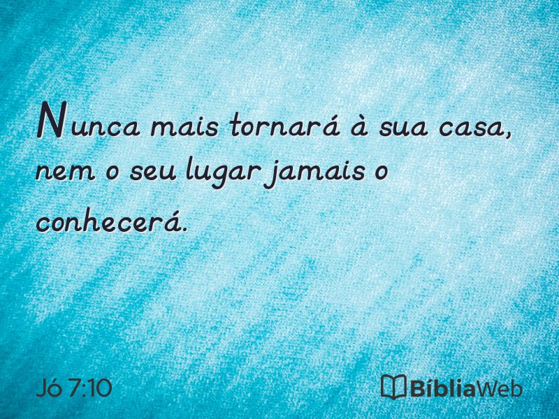 Jó 7:10 em imagem para compartilhar
