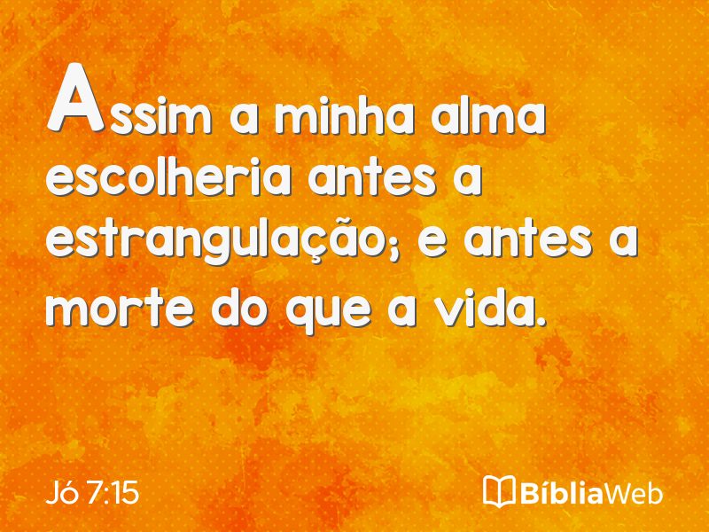 Jó 7:15 em imagem para compartilhar