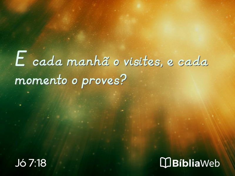 Jó 7:18 em imagem para compartilhar