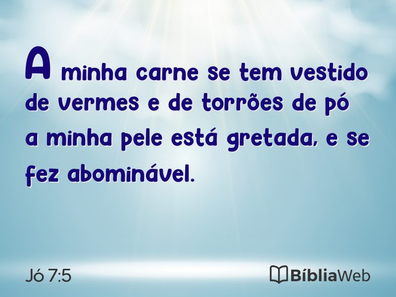 Jó 7:5 em imagem para compartilhar