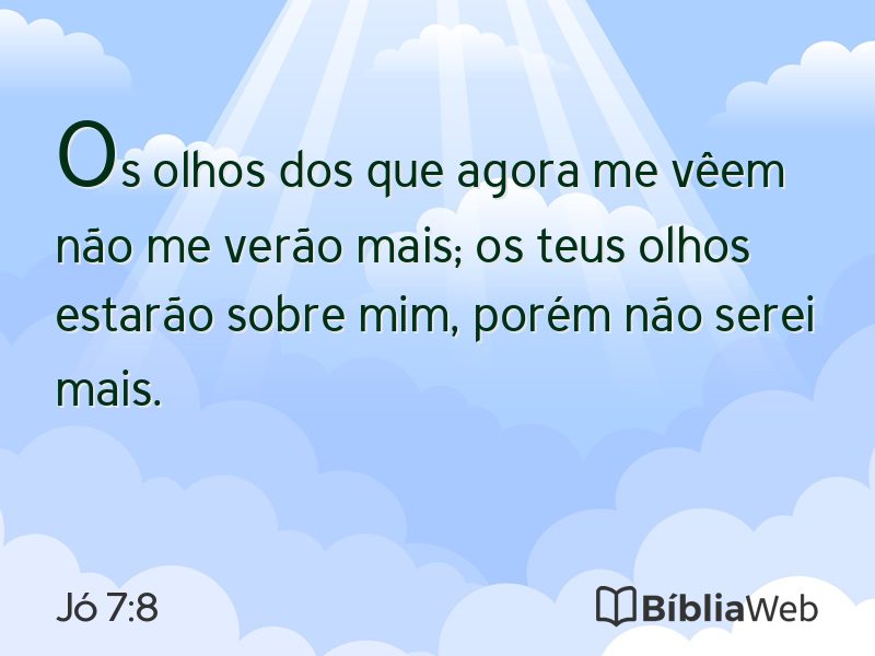 Jó 7:8 em imagem para compartilhar