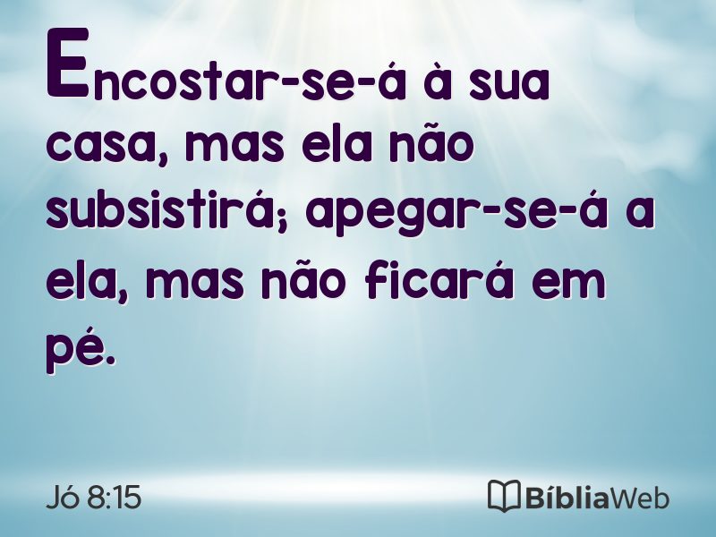 Jó 8:15 em imagem para compartilhar