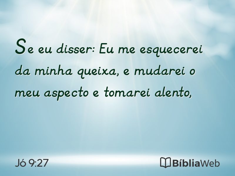 Jó 9:27 em imagem para compartilhar