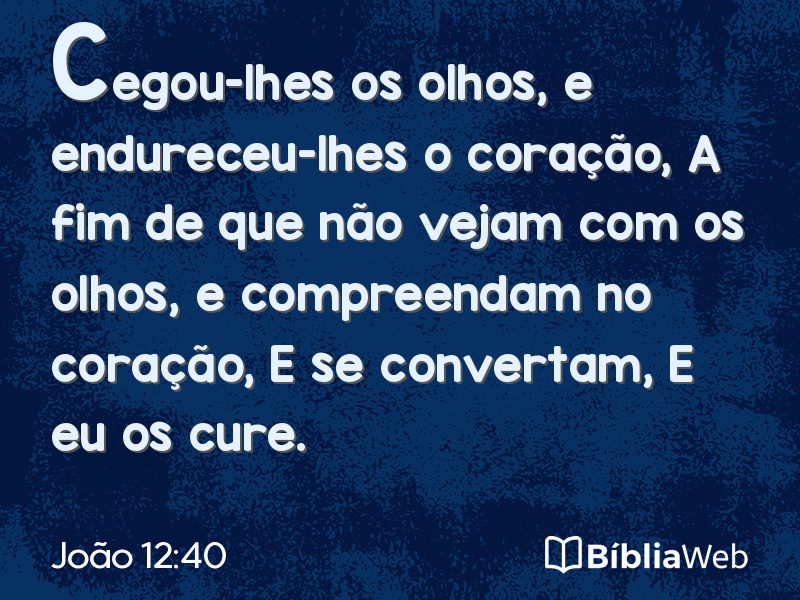 João 12:40 em imagem para compartilhar