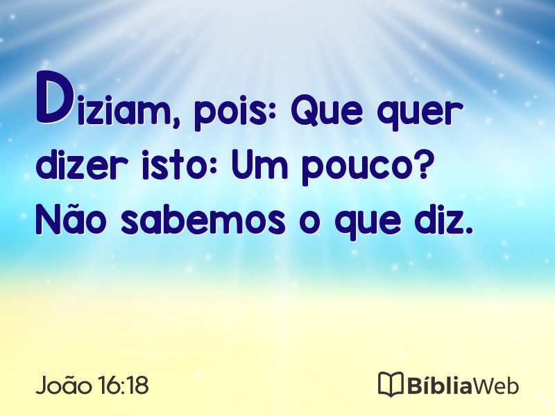 João 16:18 em imagem para compartilhar