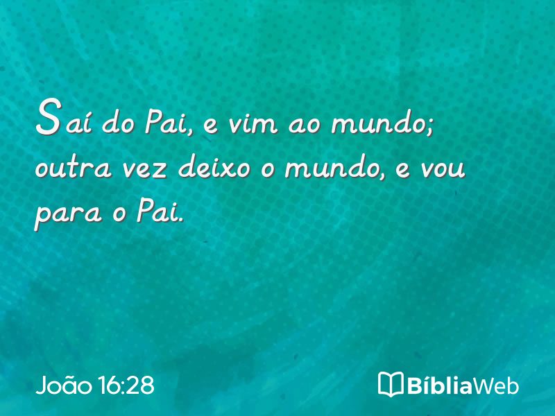 João 16:28 em imagem para compartilhar