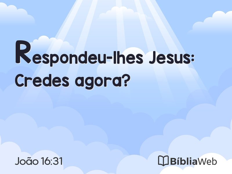João 16:31 em imagem para compartilhar
