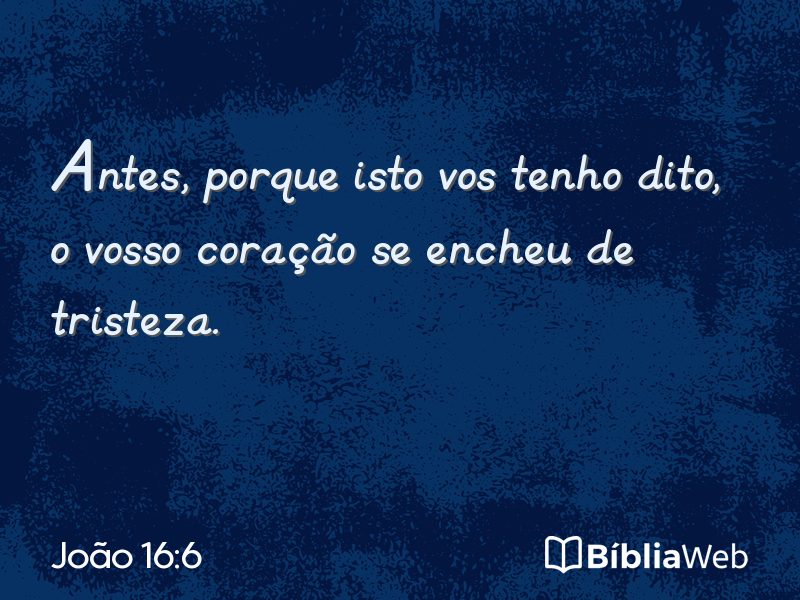 João 16:6 em imagem para compartilhar